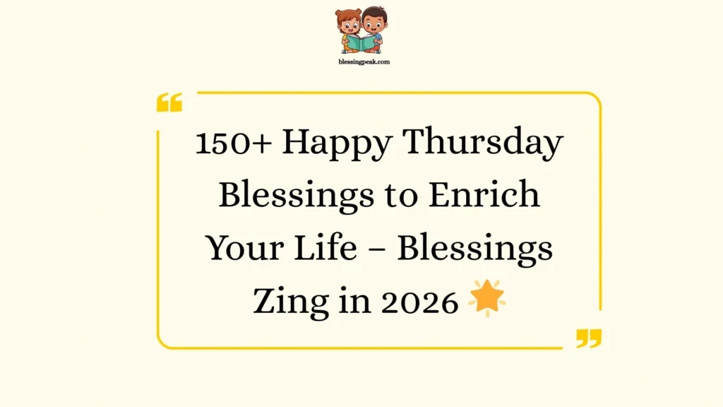 Happy Thursday Blessings to Enrich Your Life – Blessings Zing