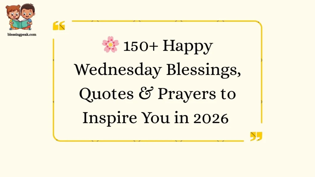 Happy Wednesday Blessings, Quotes & Prayers to Inspire You