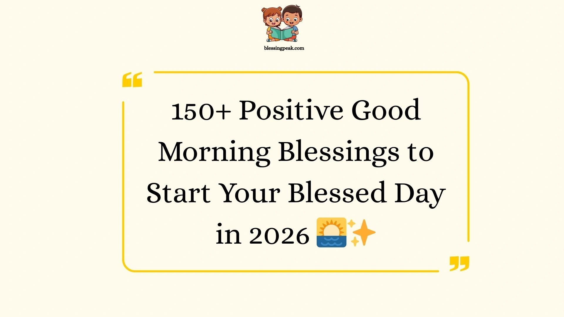 150+ Positive Good Morning Blessings to Start Your Blessed Day in 2026 ...