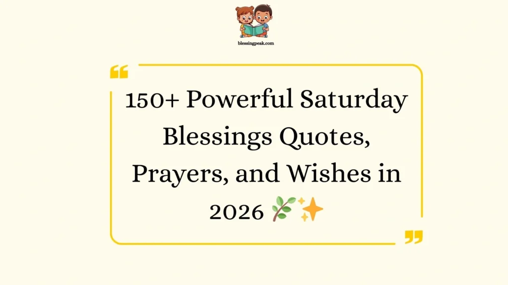 Powerful Saturday Blessings Quotes, Prayers, and Wishes