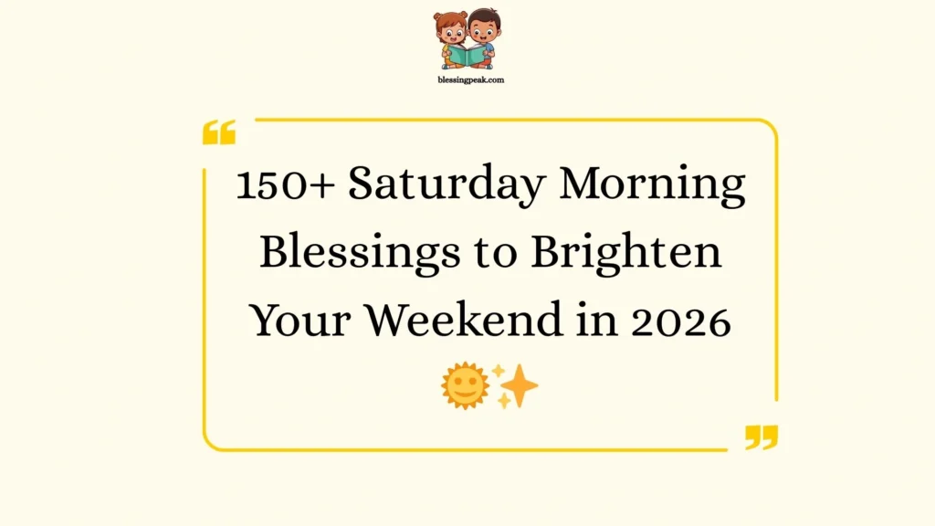 Saturday Morning Blessings to Brighten Your Weekend