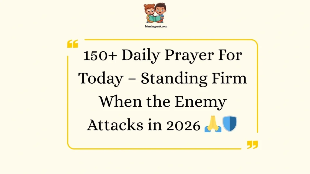 Daily Prayer For Today – Standing Firm When the Enemy Attacks