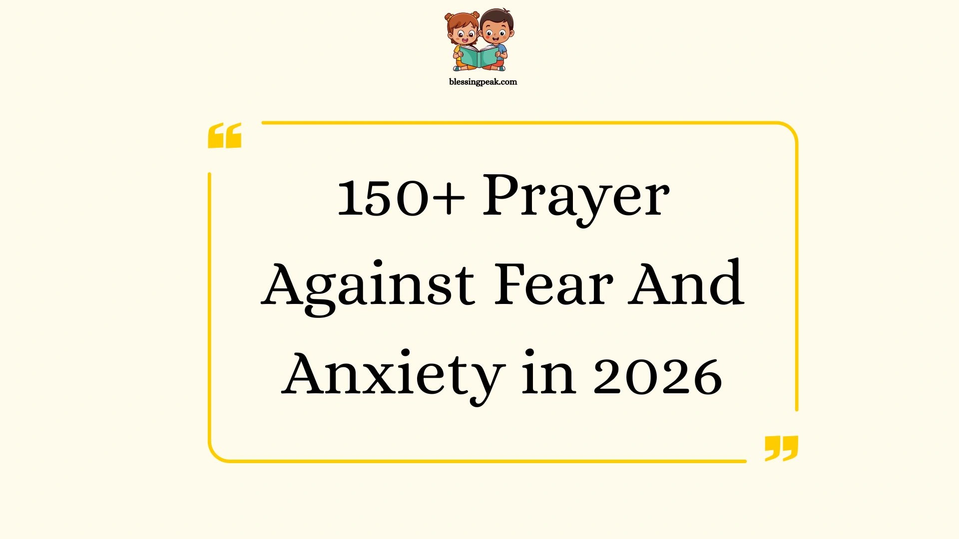 150+ Prayer Against Fear And Anxiety in 2026 - blessingpeak.com