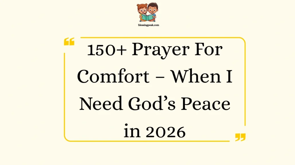 Prayer For Comfort – When I Need God’s Peace