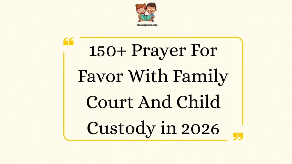 Prayer For Favor With Family Court And Child Custody