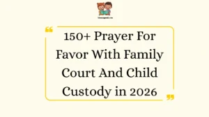 Prayer For Favor With Family Court And Child Custody