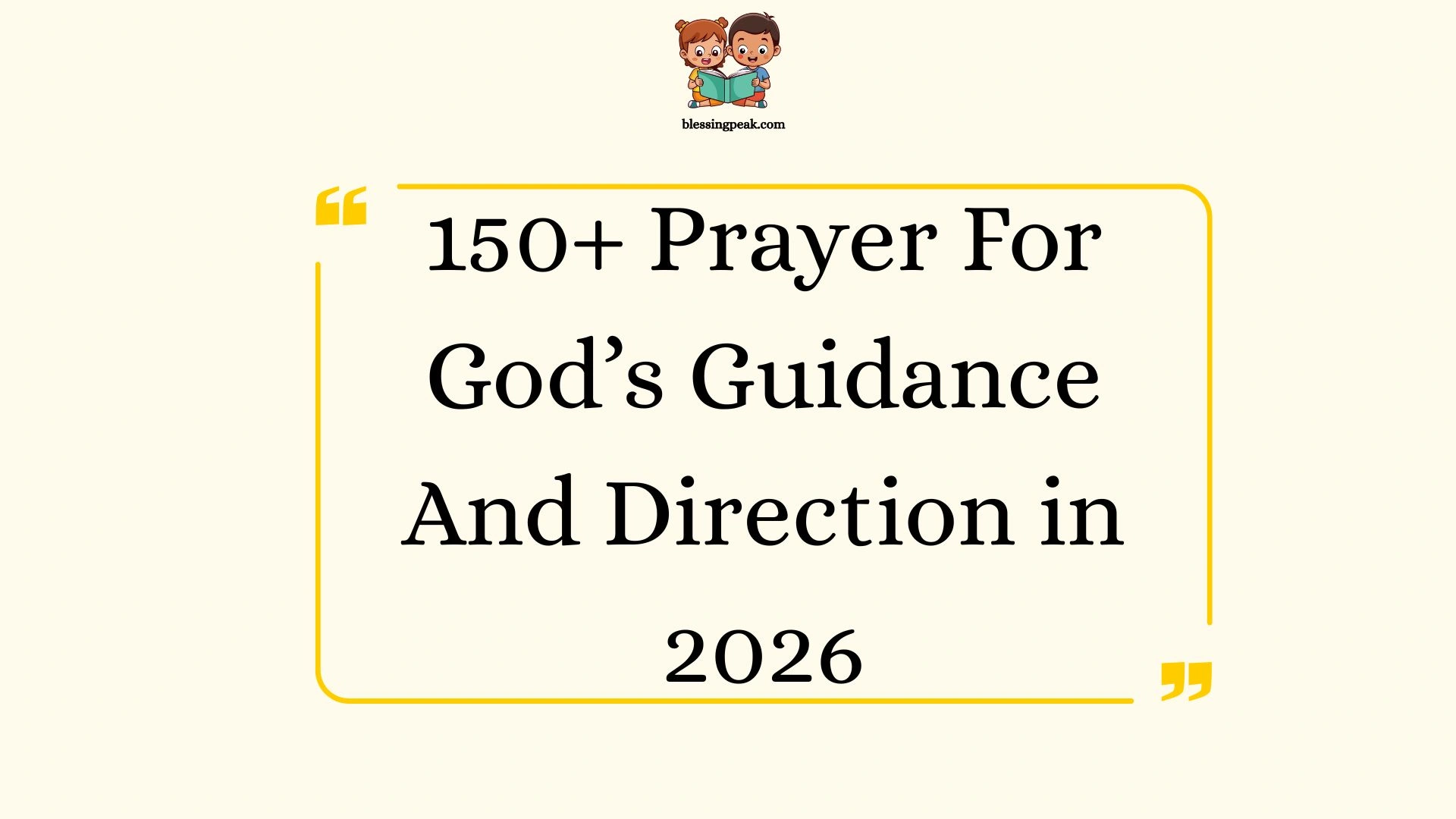 150+ Prayer For God’s Guidance And Direction in 2026 - blessingpeak.com
