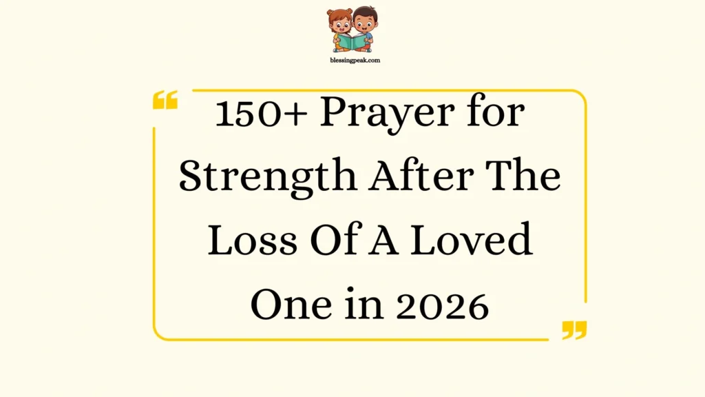 Prayer for Strength After The Loss Of A Loved One