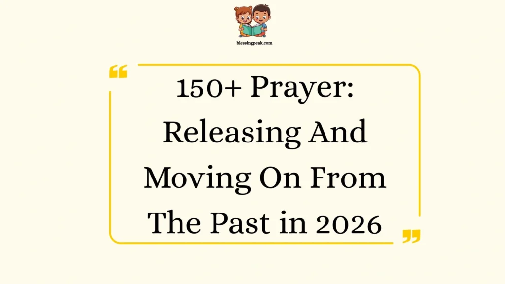 Prayer: Releasing And Moving On From The Past