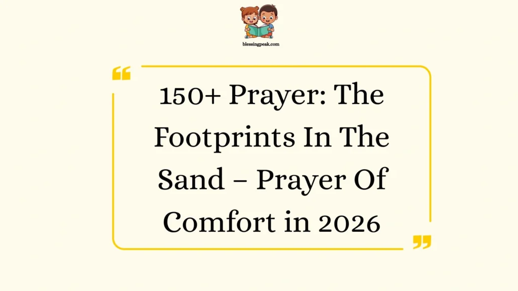 Prayer: The Footprints In The Sand – Prayer Of Comfort