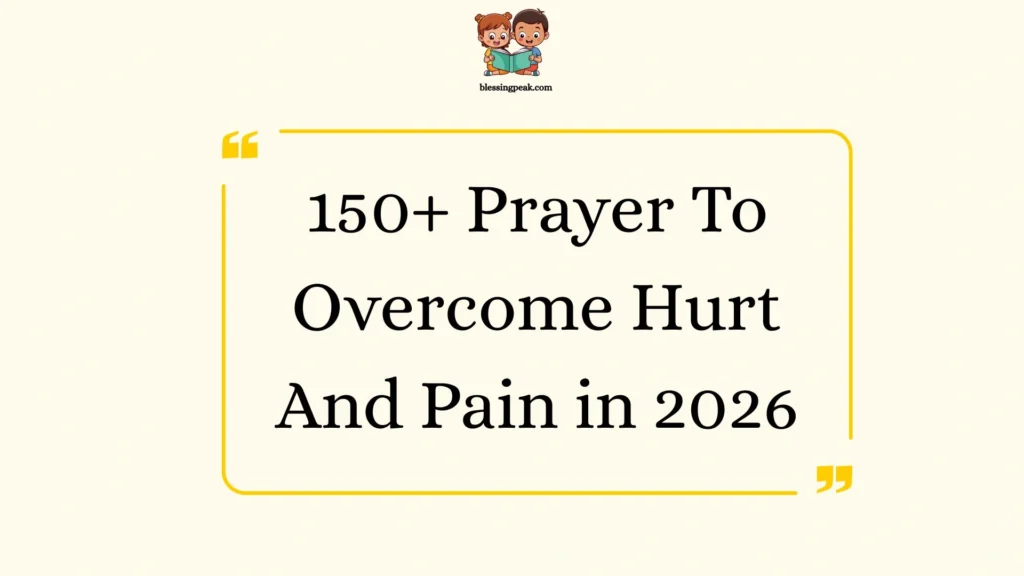 Prayer To Overcome Hurt And Pain