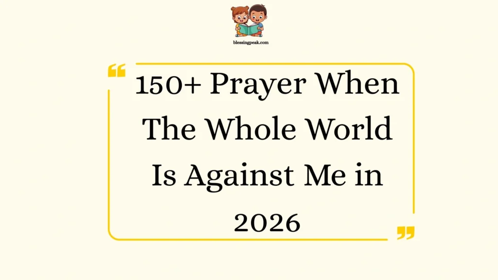 Prayer When The Whole World Is Against Me