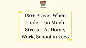 Prayer When Under Too Much Stress – At Home, Work, School