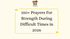 Prayers For Strength During Difficult Times
