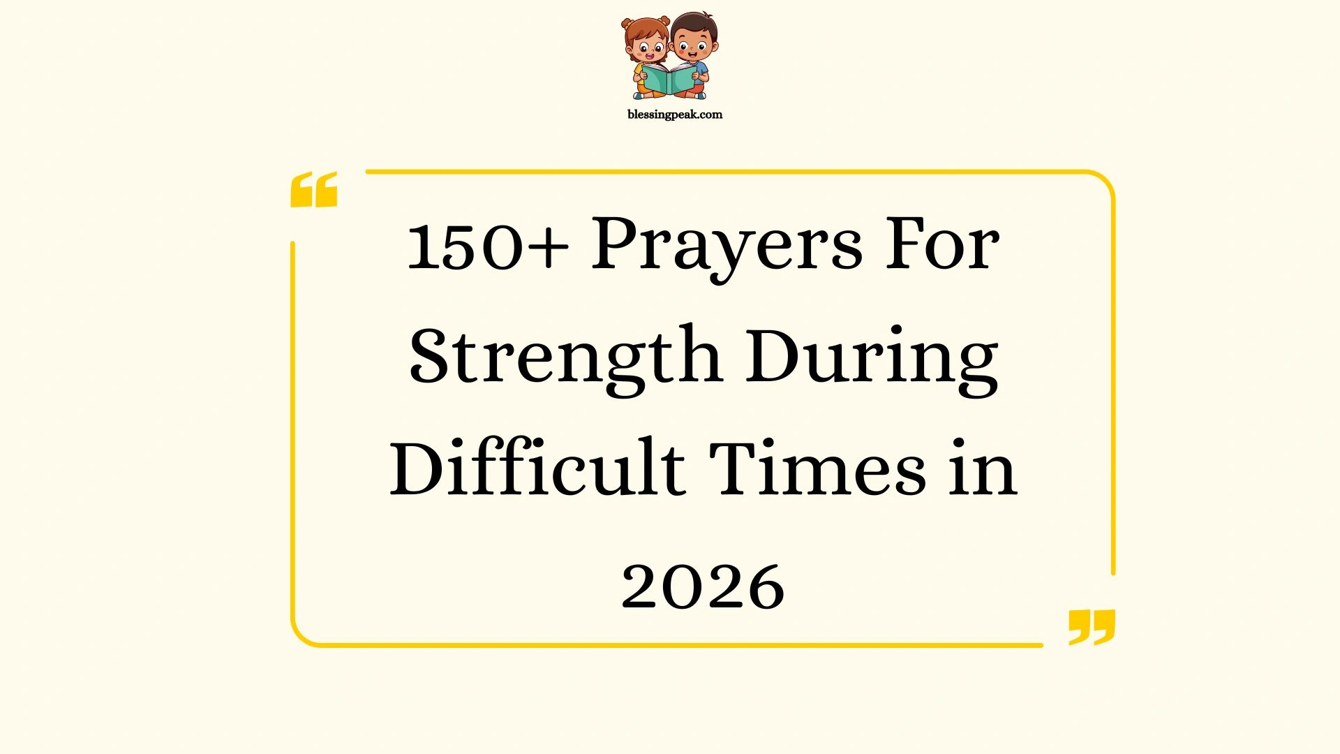 Prayers For Strength During Difficult Times