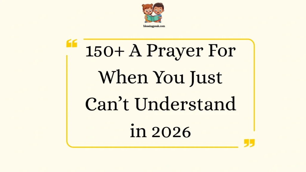 A Prayer For When You Just Can’t Understand