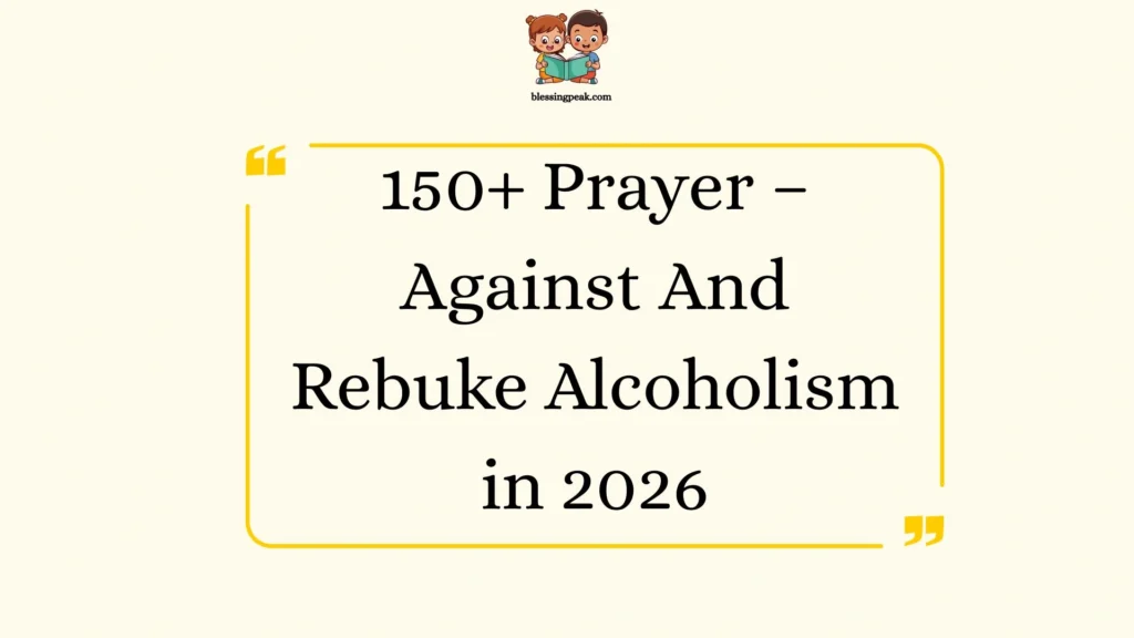 Prayer – Against And Rebuke Alcoholism