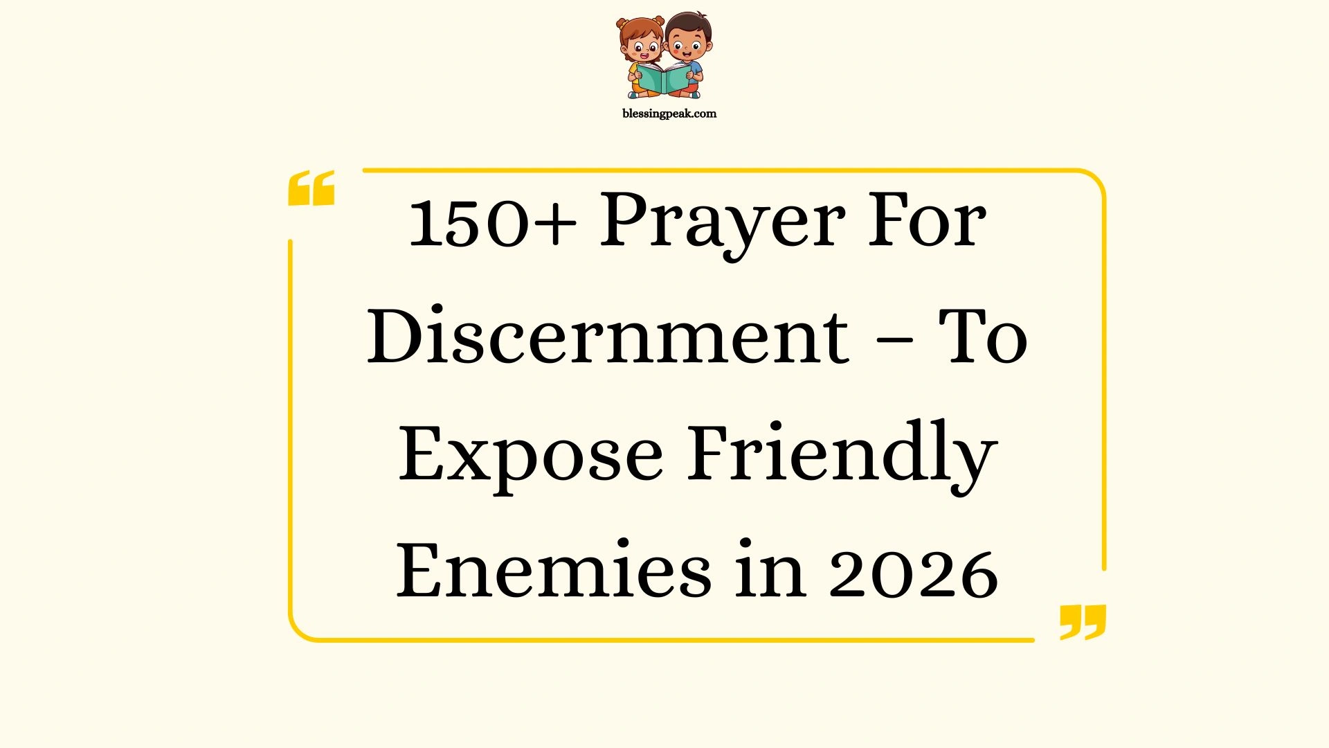 Prayer For Discernment – To Expose Friendly Enemies
