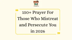 Prayer For Those Who Mistreat and Persecute You