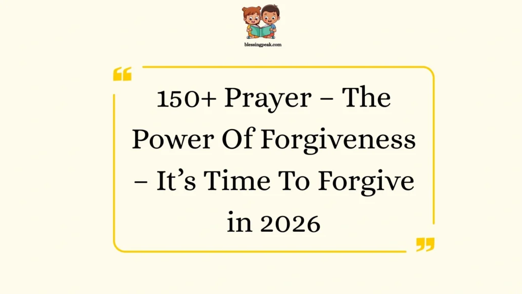 Prayer – The Power Of Forgiveness – It’s Time To Forgive