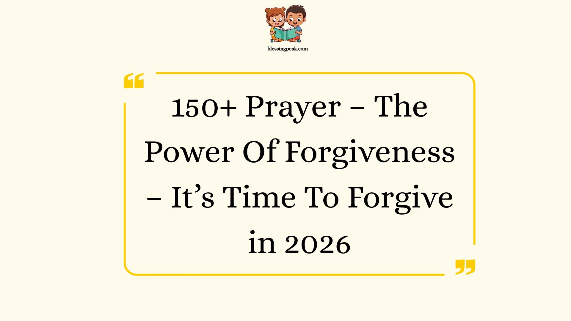 Prayer – The Power Of Forgiveness – It’s Time To Forgive