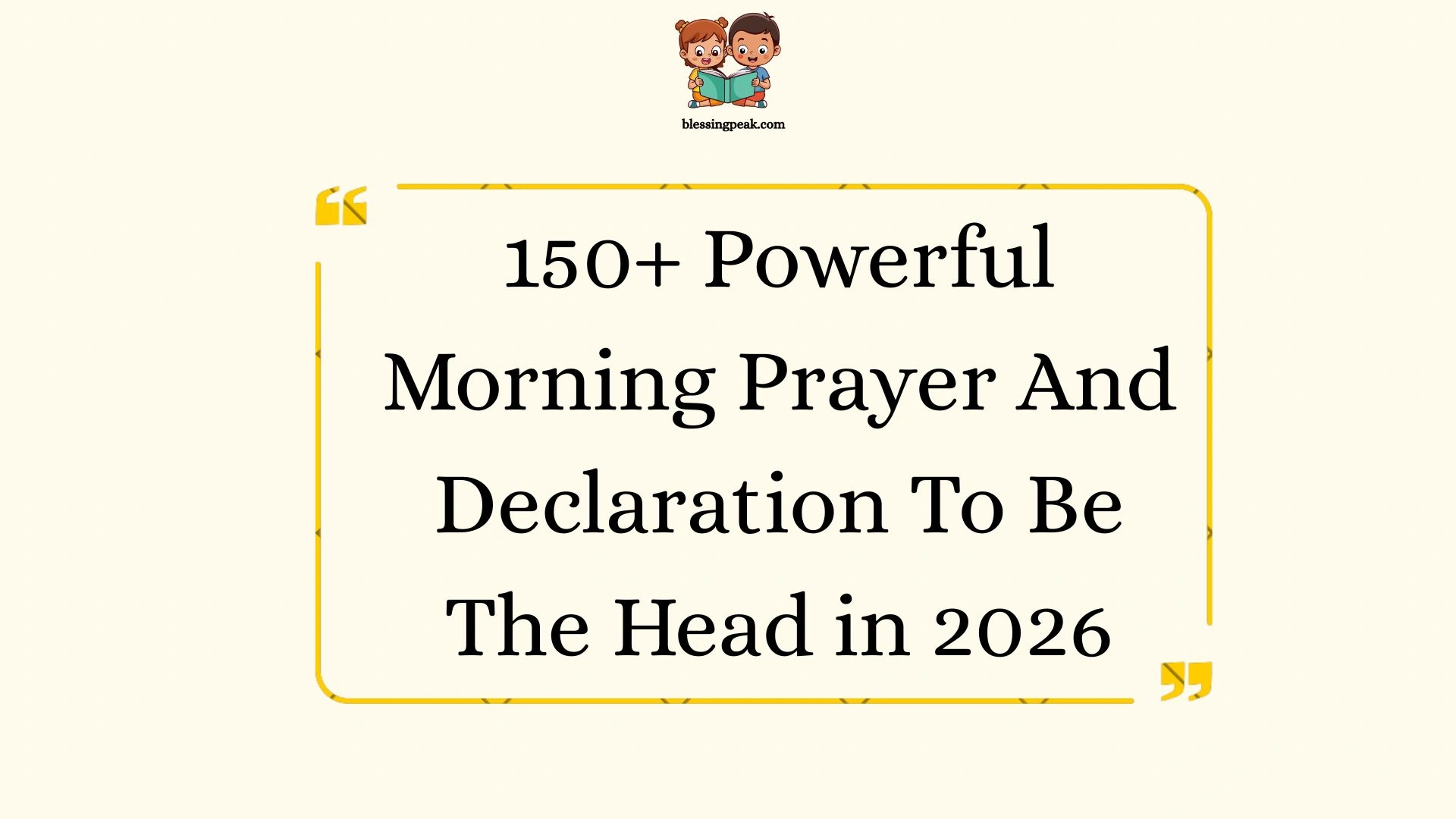Powerful Morning Prayer And Declaration To Be The Head